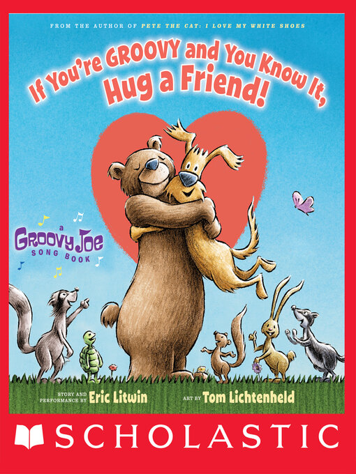 Title details for If You're Groovy and You Know It, Hug a Friend by Eric Litwin - Available